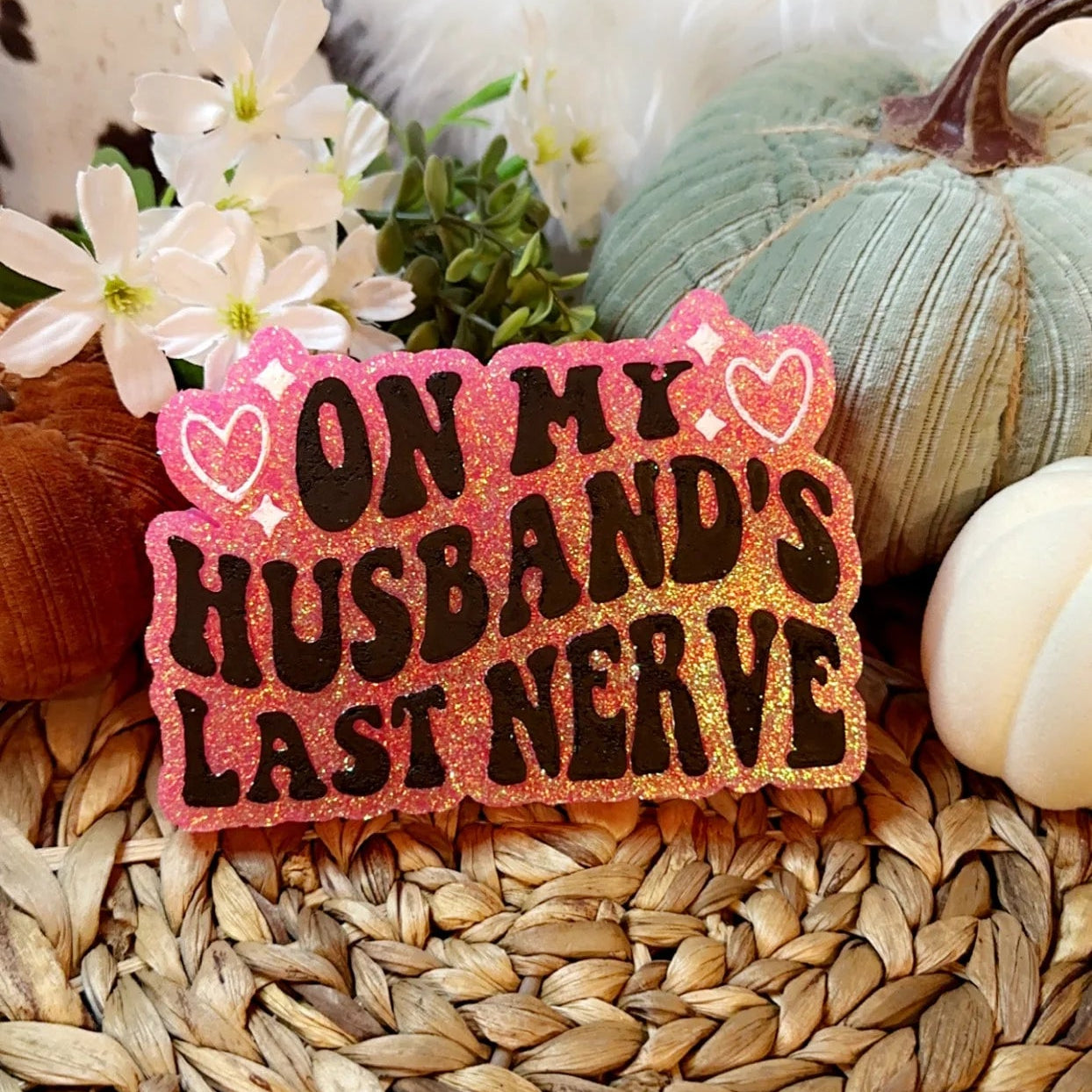 On My Husbands Last Nerve