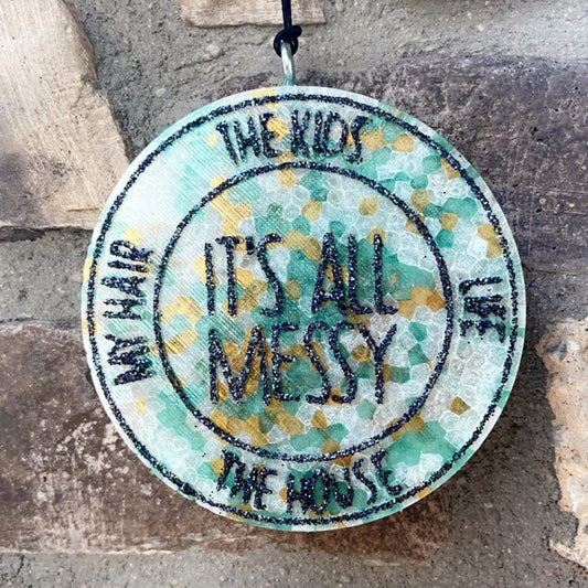 It's All Messy
